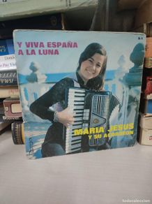 Discos de vinil: Y VIVA ESPAÑA A LA LUNA MARIA JESUS Y SU ACORDEON